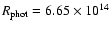 $R_{\rm phot} = 6.65 \times 10^{14}$