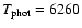 $T_{\rm phot} = 6260$