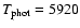 $T_{\rm phot} = 5920$