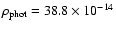 $\rho _{\rm phot} = 38.8 \times 10^{-14}$