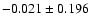 $-0.021\pm0.196$