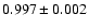 $0.997\pm0.002$