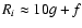 $R_{i}\approx10 g + f$