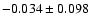 $-0.034\pm0.098$