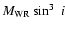 $M_{\rm WR}\sin^3~i$