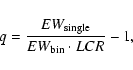 \begin{displaymath}q = \frac{EW_{\rm single}}{EW_{\rm bin} \cdot LCR} - 1,
\end{displaymath}