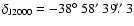 $\delta_{\rm J2000} = -38\hbox{$^\circ$ }58\hbox{$^\prime$ }39\hbox{$.\!\!^{\prime\prime}$ }3$