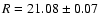 $R = 21.08 \pm 0.07$