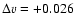 $\Delta v = +0.026$