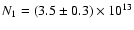 $N_1 = (3.5\pm0.3)\times10^{13}$
