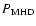 $P_{\rm MHD}$