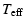 $\displaystyle T_{\rm eff}$