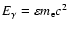 $E_\gamma= \varepsilon m_{\rm e} c^2$