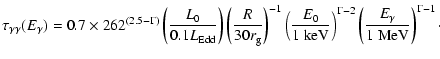 $\displaystyle \tau_{\gamma \gamma} (E_\gamma) = 0.7\times 262^{(2.5-\Gamma)} \l...
...}}\right)^{\Gamma-2}
\left(\frac{E_\gamma}{1~\rm { MeV}}\right)^{\Gamma-1}\cdot$