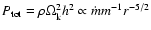$P_{\rm tot}= \rho \Omega_{\rm k}^2 h^2
\propto \dot{m}m^{-1}r^{-5/2}$