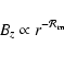 \begin{displaymath}B_z \propto r^{- {\cal R}_{\rm m}}
\end{displaymath}
