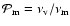 ${\cal P}_{\rm m} = \nu_{\rm v}/\nu_{\rm m}$