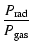 $\displaystyle \frac{P_{\rm rad}}{P_{\rm gas}}$