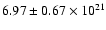 $6.97 \pm 0.67 \times 10^{21}$