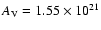 $A_{\rm V} = 1.55 \times 10^{21}$
