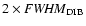 $2 \times {\it FWHM}_{\rm DIB}$
