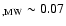 $_{\rm , MW} \sim 0.07$