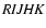 ${\it RIJHK}$