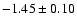 $-1.45 \pm 0.10$