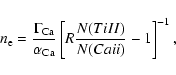\begin{displaymath}n_{\rm e} = \frac{\Gamma_{\rm Ca}}{\alpha_{\rm Ca}} \left[ R \frac{N(Ti {\sc II})}{N(Ca {\sc ii})} - 1 \right]^{-1},
\end{displaymath}