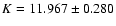 $K=11.967 \pm 0.280$