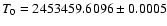 $T_0 = 2453459.6096 \pm 0.0005$