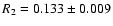 $R_2=0.133\pm 0.009$
