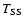 $T_{\rm SS}$