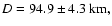 $D = 94.9\pm 4.3\ \textrm{km},$