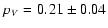$p_V = 0.21 \pm 0.04$