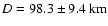 $D = 98.3 \pm 9.4~ \textrm{km}$
