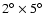 $2^{\circ}\times5^{\circ}$