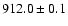 $912.0\pm0.1$