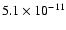 $5.1\times10^{-11}$