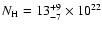 $N_{{\rm H}}=13^{+9}_{-7}\times10^{22}$