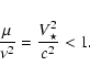 \begin{displaymath}\frac{\mu}{\nu^2}=\frac{V_{\star}^2}{c^2}<1
.\end{displaymath}