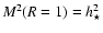$M^2(R=1) = h_{\star}^2$