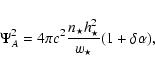 \begin{displaymath}
\Psi_A^2=4\pi
c^2\frac{n_{\star}h_{\star}^2}{w_{\star}}(1+\delta\alpha)
,\end{displaymath}