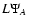 $L\Psi_A$