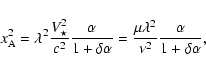 \begin{displaymath}x_{\rm A}^2 =\lambda^2 \frac{V_\star^2}{c^2}\frac{\alpha}{ 1 ...
...
=\frac{\mu\lambda^2}{\nu^2}\frac{\alpha}{ 1 + \delta\alpha}
,
\end{displaymath}