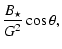 $\displaystyle \frac{B_\star}{G^2}\cos{\theta},$