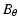 $\displaystyle B_{\theta}$