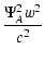 $\displaystyle \frac{\Psi_A^2 w^2}{c^2}$