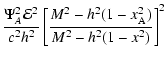 $\displaystyle \frac{\Psi_A^2 {\cal E}^2}{c^2 h_{}^2}
\left[ \frac{M^2-h_{}^2(1-x_{\rm A}^2)}{M^2-h_{}^2(1-x^2)} \right]^2$