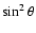 $\sin^2\theta$
